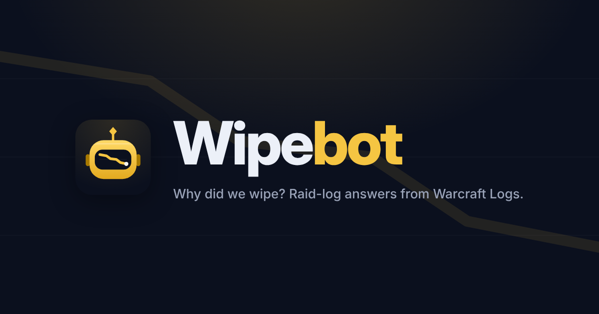 Wipebot's logo and name on dark navy, with "Why did we wipe? Raid-log answers from Warcraft Logs."