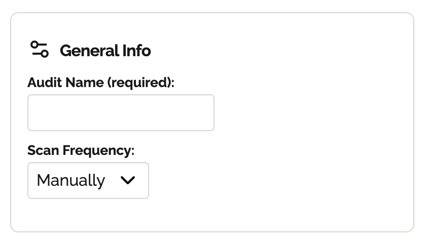 General Info configuration panel displaying Audit Name (required) input field and Scan Frequency dropdown selector.