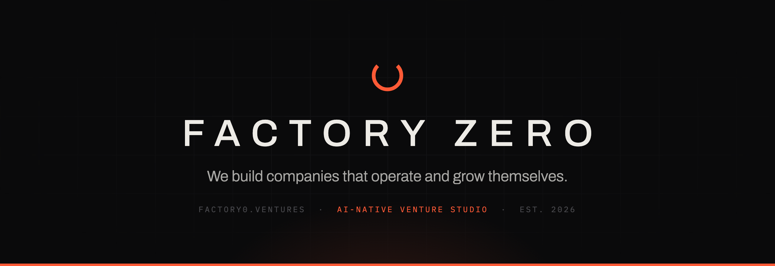 Factory Zero — we build companies that operate and grow themselves.