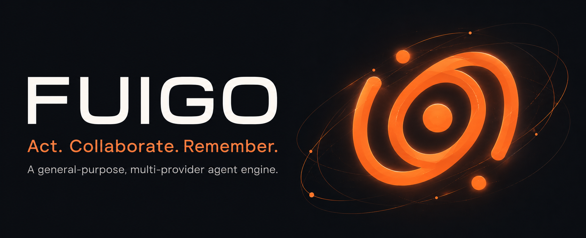 Fuigo — Act. Collaborate. Remember. A general-purpose, multi-provider agent engine.