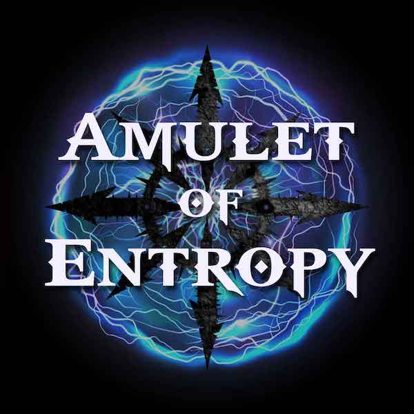 Amulet of Entropy