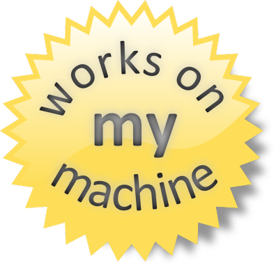 Works On My Machine Badge