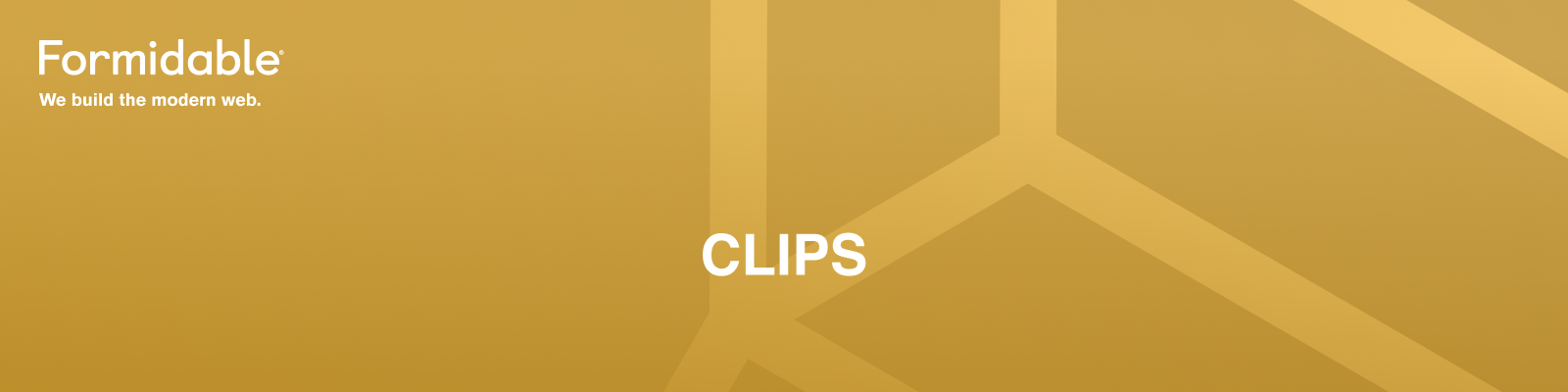 Clips — Formidable, We build the modern web
