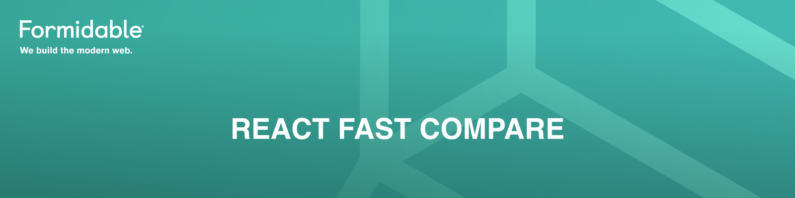 React Fast Compare — Formidable, We build the modern web