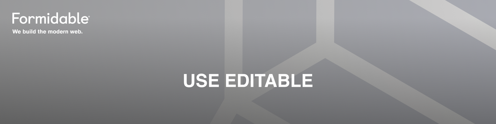 Use Editable — Formidable, We build the modern web