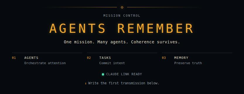 Agents Remember mission-control welcome screen: Agents orchestrate attention, Tasks commit intent, and Memory preserves truth.