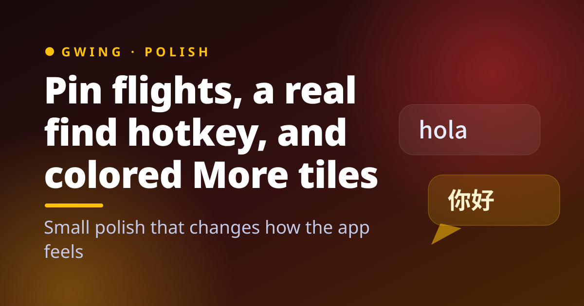 Pin flights, a real find hotkey, and colored More tiles