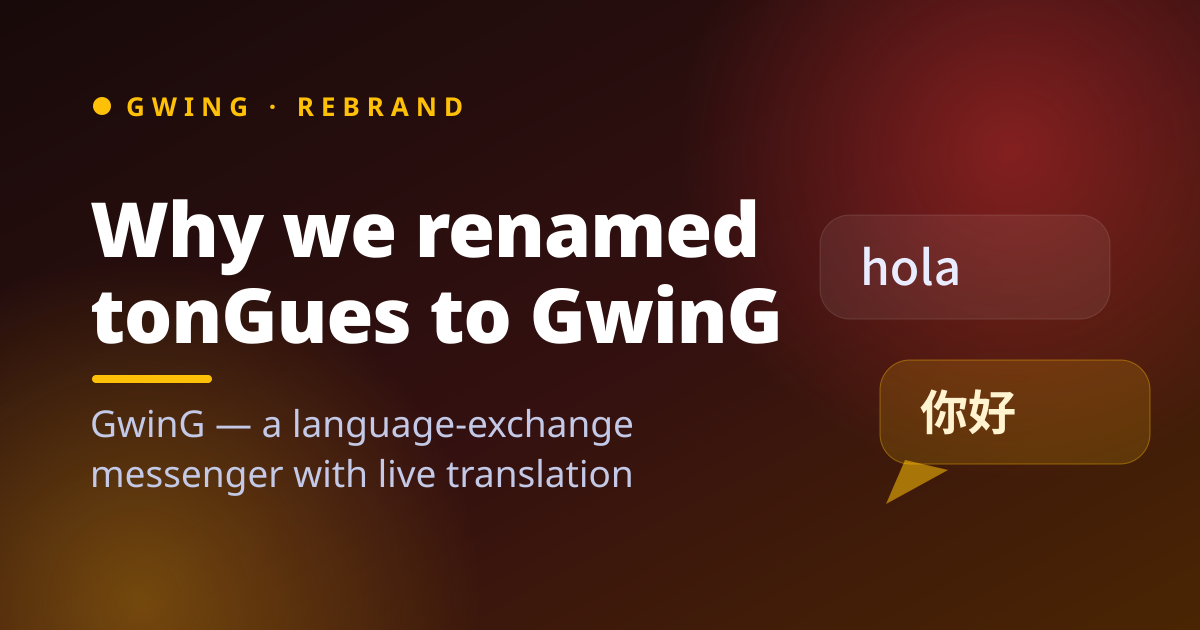 Why we renamed tonGues to GwinG — and what stayed the same
