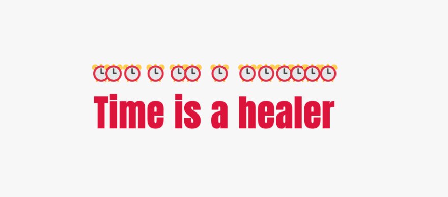 Time is a healer
