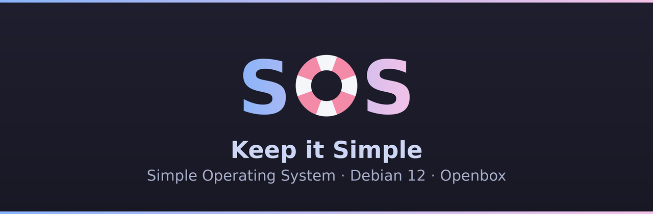 SOS logo with a lifebuoy as the O. Keep it Simple. Simple Operating System, Debian 12, Openbox.