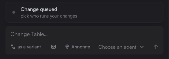 A card above the change field reading: Change queued, pick who runs your changes