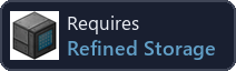 Requires Refined Storage