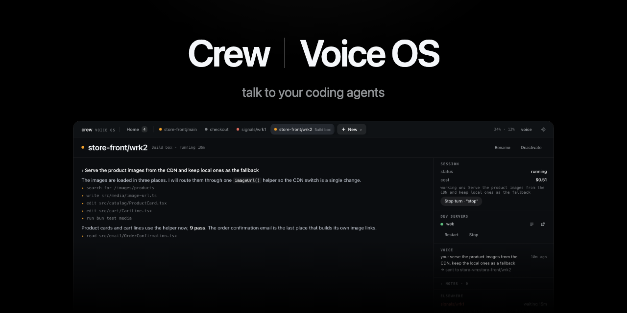Crew | Voice OS: talk to your coding agents, above a session on another machine with its work stream, dev servers and the sessions elsewhere that need you
