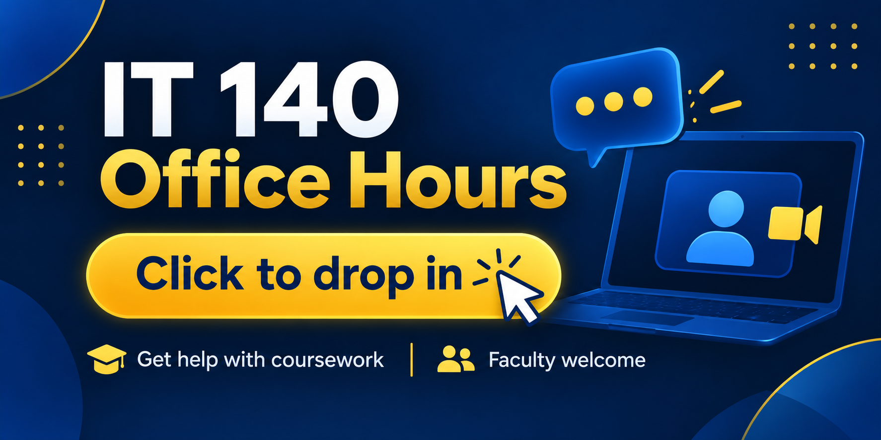 IT 140 Office Hours Now Open
