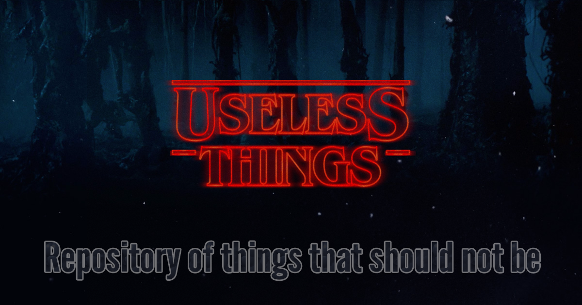 useless things