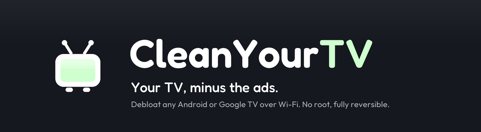 CleanYourTV. Your TV, minus the ads.