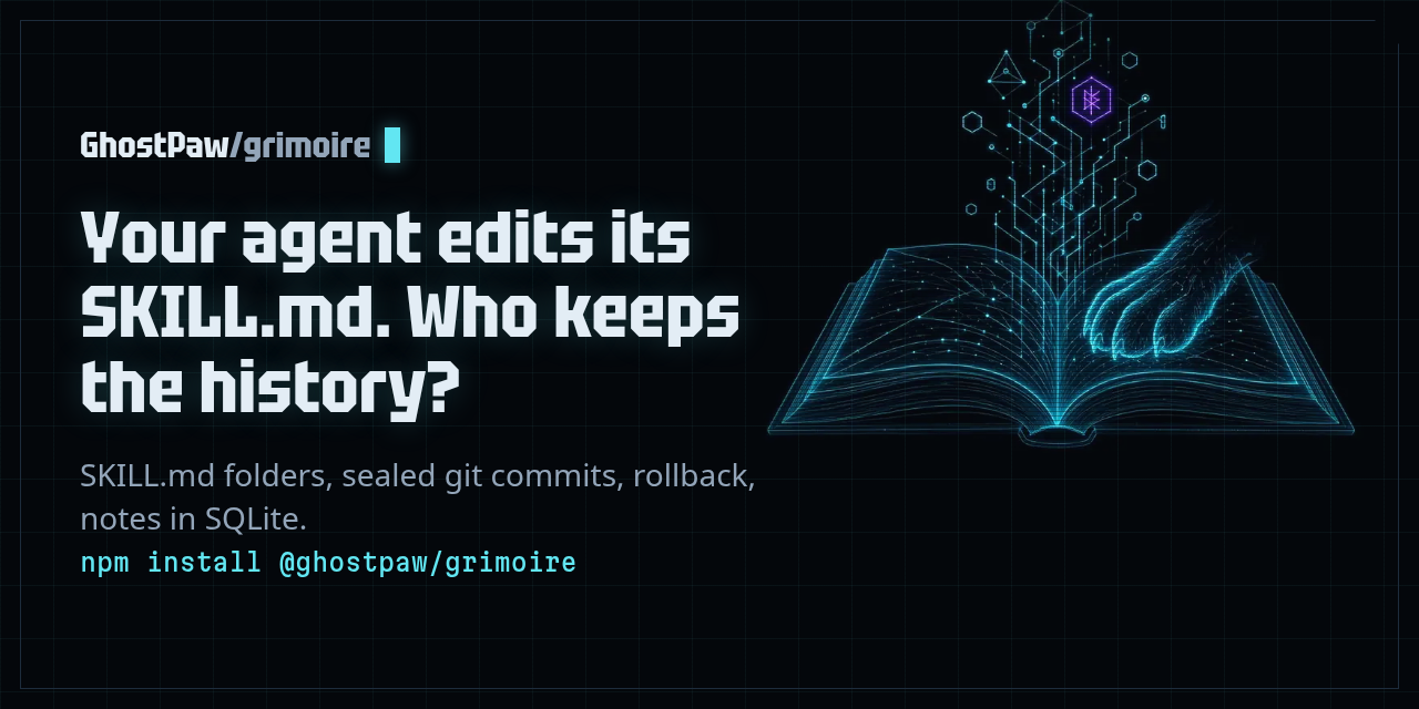 GhostPaw grimoire: Your agent edits its SKILL.md. Who keeps the history?