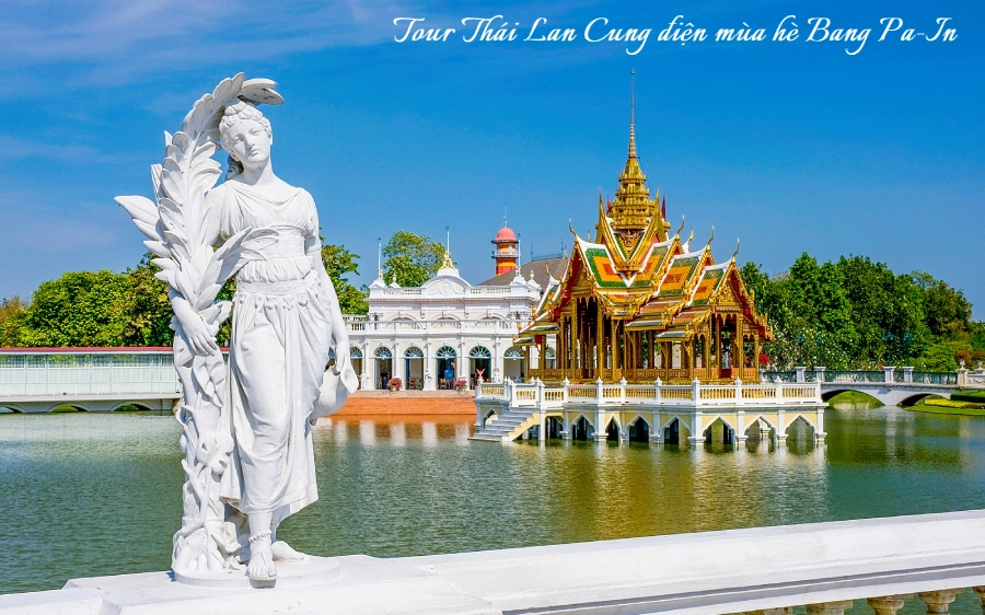 Tour Thái Lan tại Băng Cốc Cung điện mùa hè Bang Pa-In