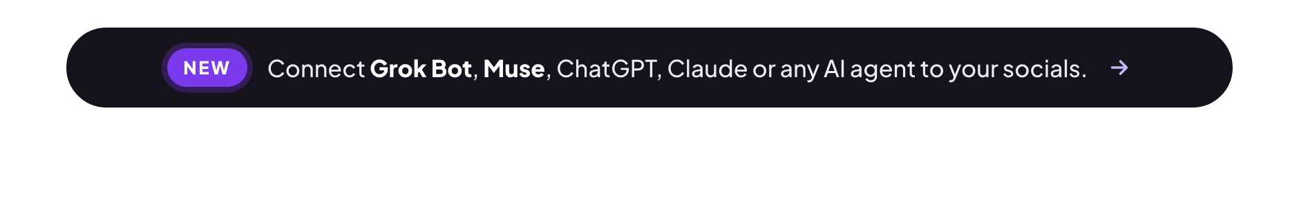 New: connect Grok Bot, Muse, ChatGPT, Claude or any AI agent to your socials.
