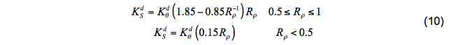 $\begin{array}{rlrl}{K_{S}^{d}=} & {K_{\theta}^{d}\left(1.85-0.85 R_{\rho}^{-1}\right) R_{\rho}} & {0.5 \leq R_{\rho} \leq 1} \ {} & {K_{S}^{d}=K_{\theta}^{d}\left(0.15 R_{\rho}\right)} & {R_{\rho}<0.5}\end{array}$