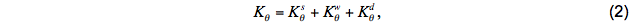 $K_{\theta}=K_{\theta}^{s}+K_{\theta}^{w}+K_{\theta}^{d}$
