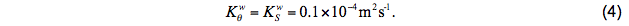 $K_{\theta}^{w}=K_{S}^{w}=0.1 \times 10^{-4} \mathrm{m}^{2} \mathrm{s}^{-1}$