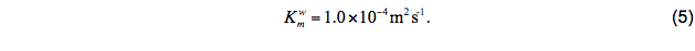 $K_{m}^{w}=1.0 \times 10^{-4} \mathrm{m}^{2} \mathrm{s}^{-1}$