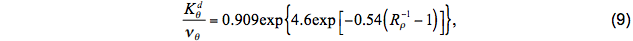 $\frac{K_{\theta}^{d}}{v_{\theta}}=0.909 \exp \left{4.6 \exp \left[-0.54\left(R_{\rho}^{-1}-1\right)\right]\right}$