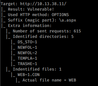 Old IIS vulnerabilities worth looking for - Microsoft IIS tilde character “ ” Vulnerability/Feature – Short File/Folder Name Disclosure: You can use...