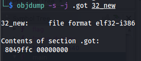 Get Execution - Check the GOT: Get the address to the GOT table with: objdump -s -j .got ./exec