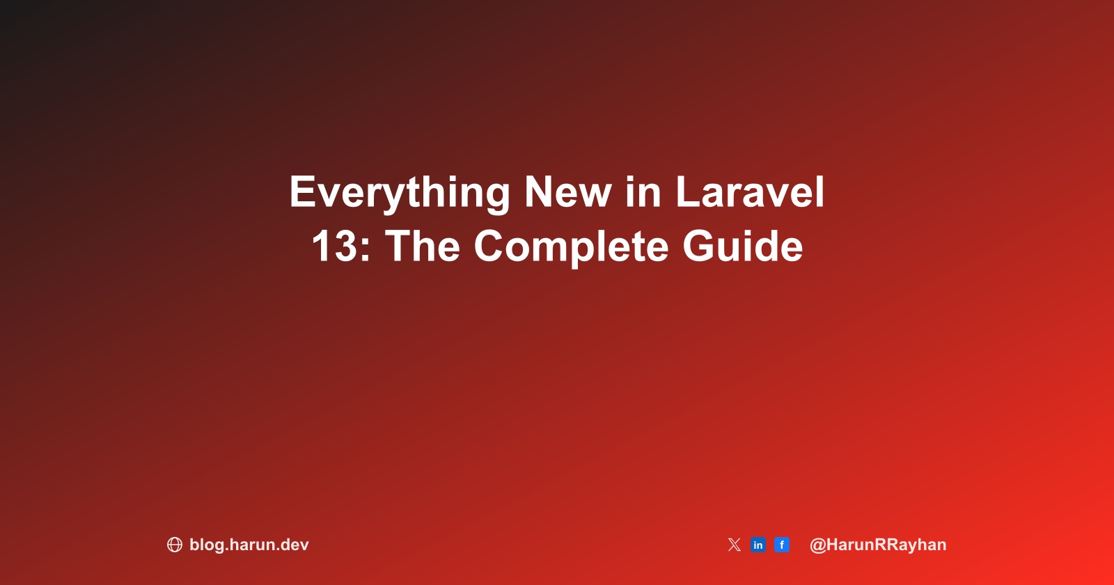 Everything New in Laravel 13: The Complete Guide
