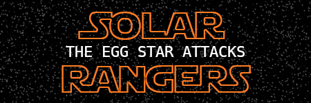 A logo spelling out Solar Rangers: The Death Egg Attacks