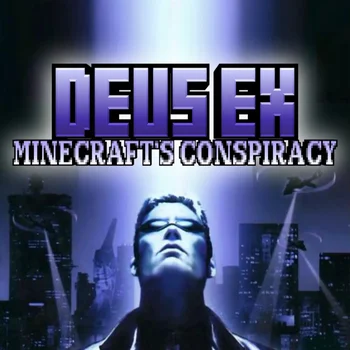 Deus Ex:Minecraft's Conspiracy