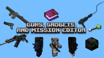Guns, Gadgetery & Mission Editor