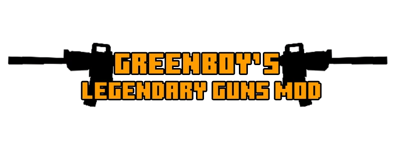 Guns - Greenboy's Legendary Guns