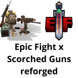 Epic Scorch Reforged: Epic Fight x Scorched Guns