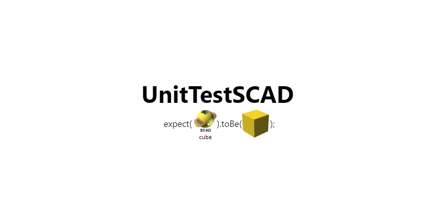UnitTestSCAD: expect(cube.scad).toBe(cube);