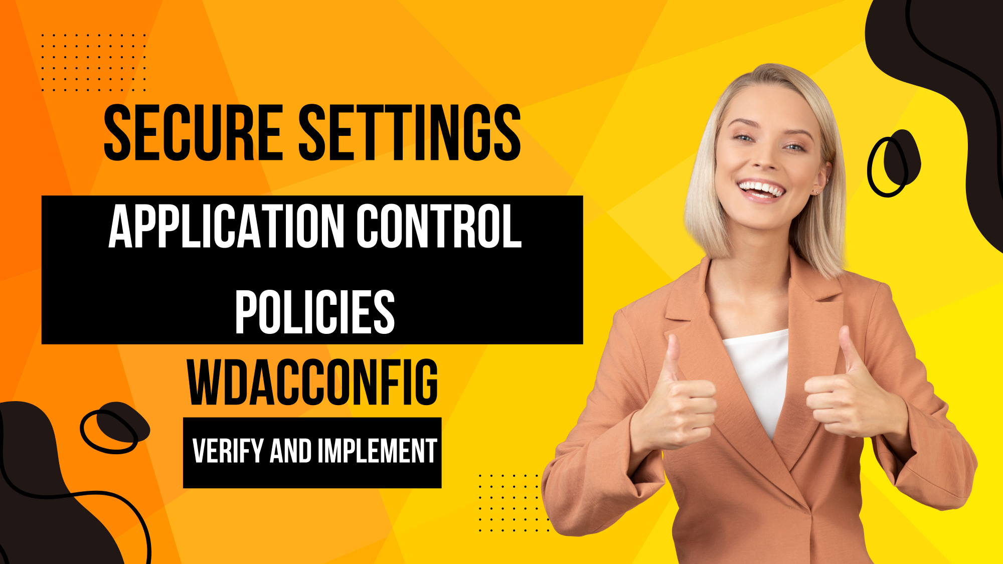 How To Set And Query Secure Settings in WDAC Policies