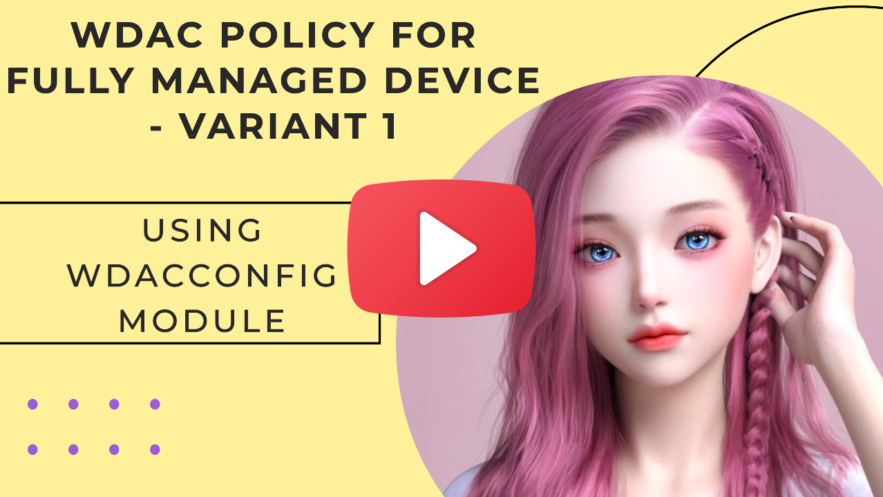 WDAC policy for Fully Managed device - Variant 1 YouTube Guide