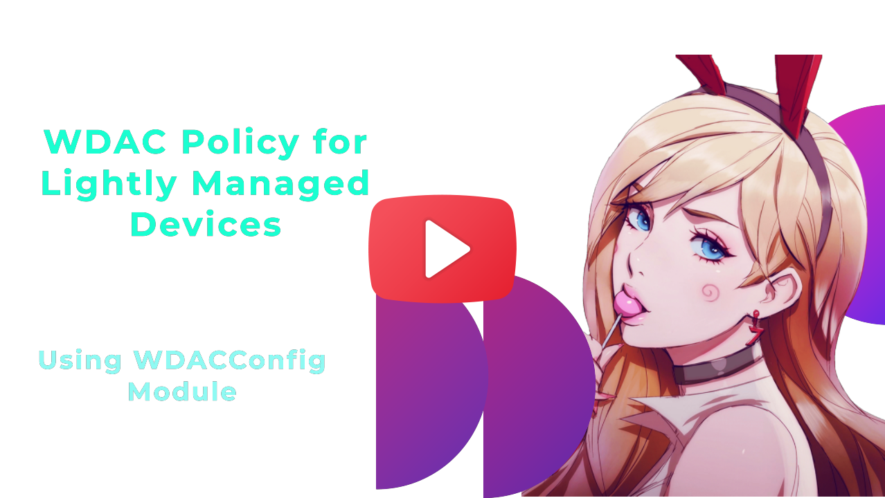 WDAC policy for Lightly managed device YouTube Guide
