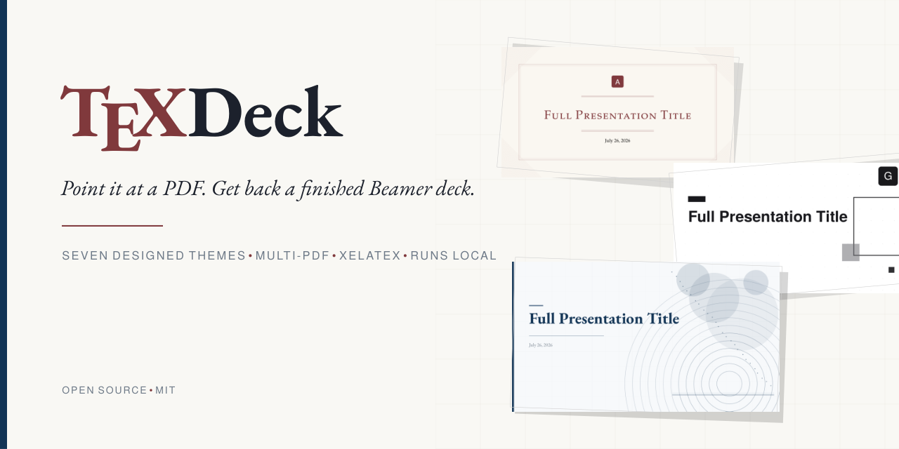TeXDeck — point it at a PDF, get back a finished Beamer deck