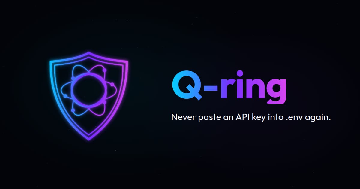 q-ring — never paste an API key into .env again