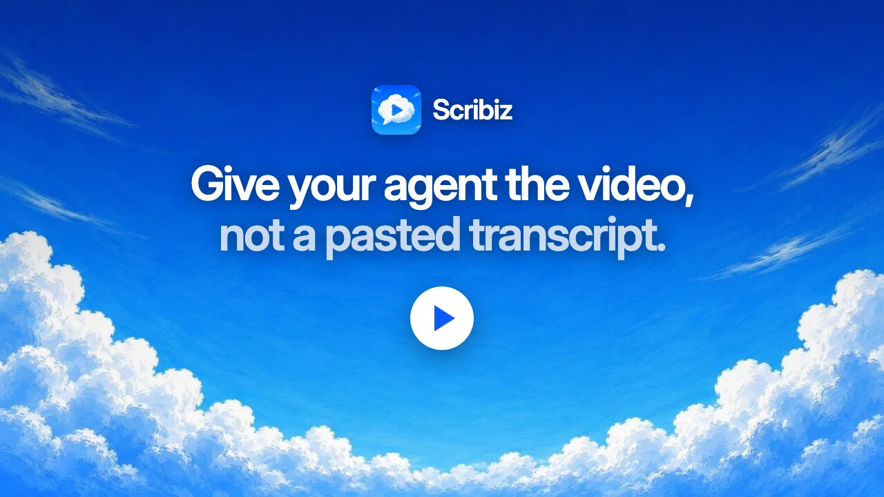 Scribiz video MCP server: give your agent the video, not a pasted transcript. Play the 48 second demo.