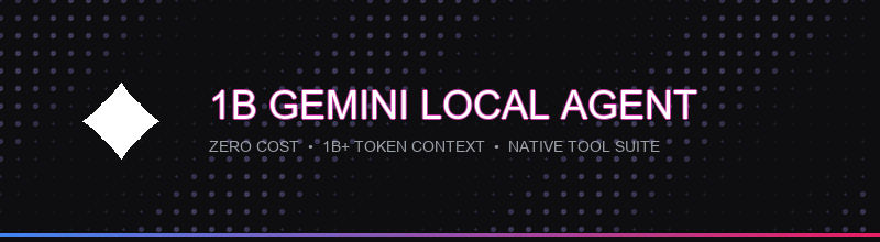 1B Gemini Local Agent Banner