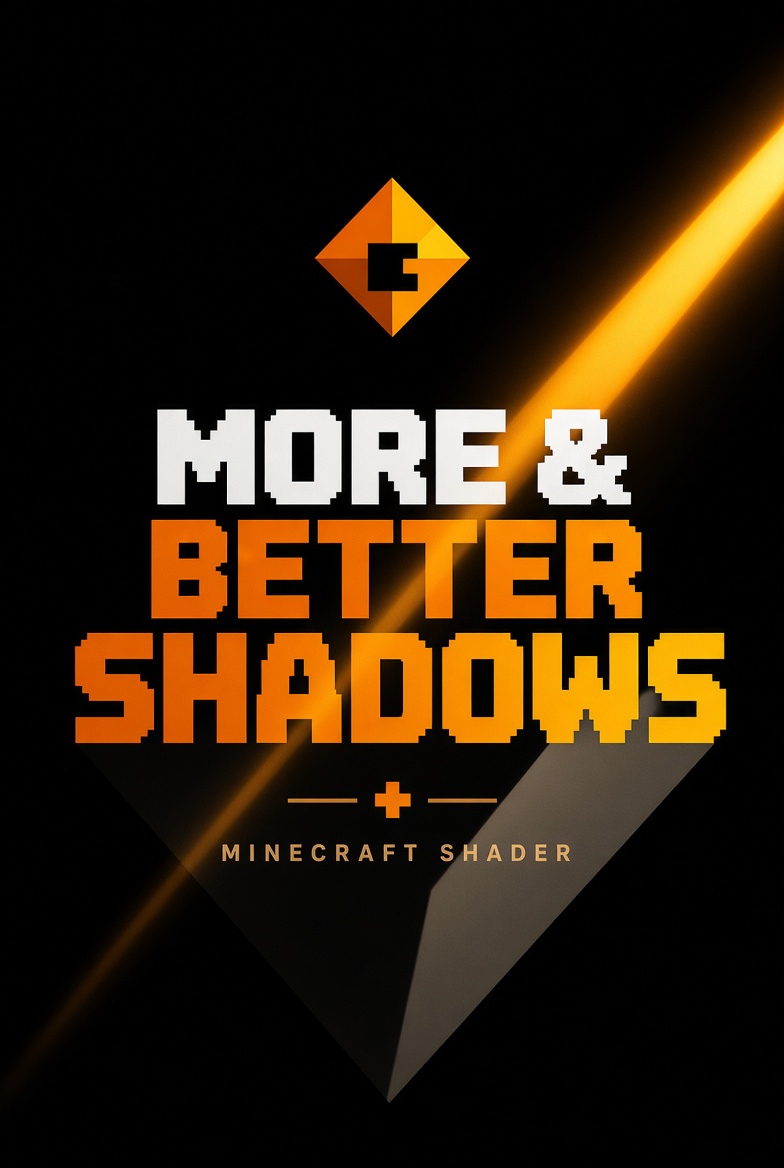 More & Better Shadows