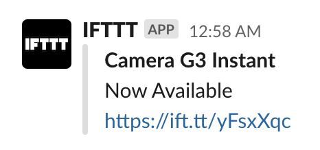 Example usage showing a Slack notification from IFTTT that the G3 Instant camera is now available.