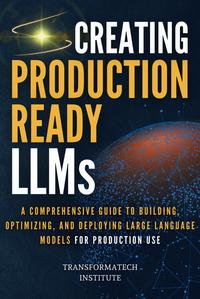 Creating Production-Ready LLMs