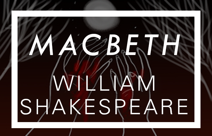 Macbeth by William Shakespeare