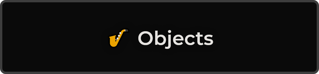 🎷 Objects