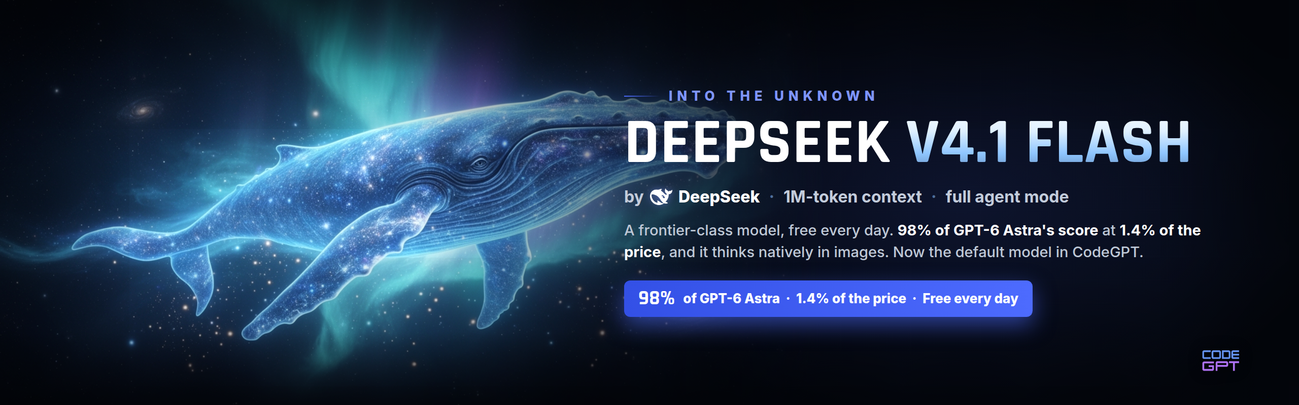 DeepSeek V4.1 Flash — into the unknown. A frontier-class model, free every day in CodeGPT